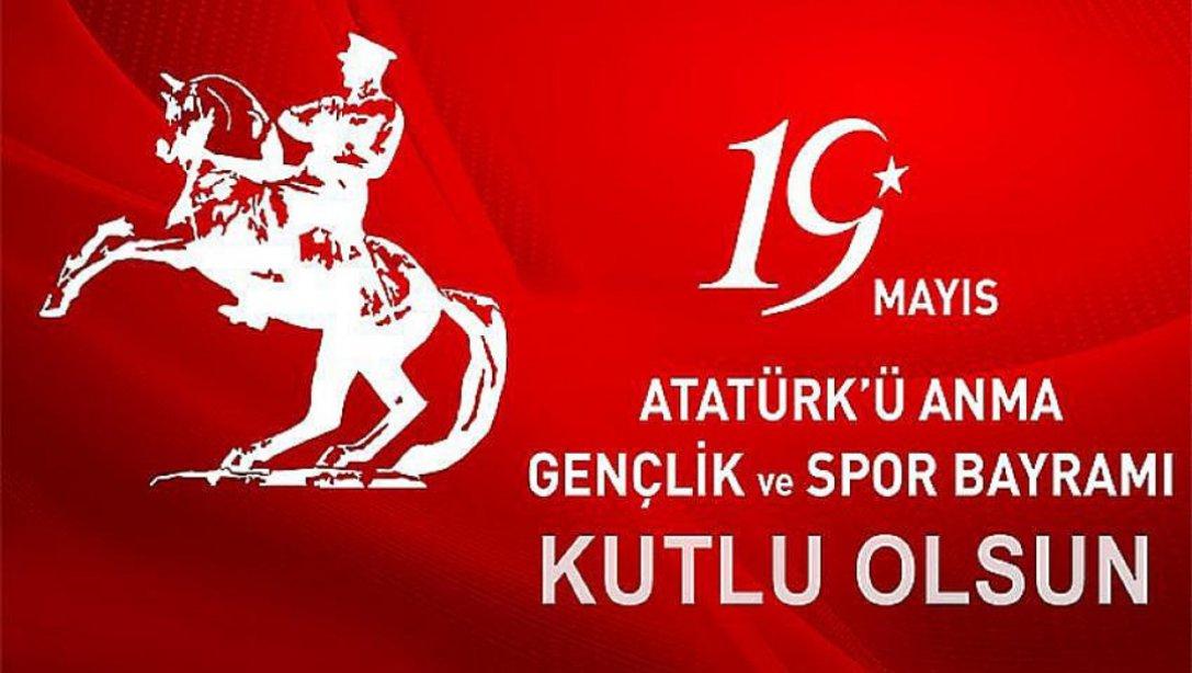 19 Mayıs Atatürk'ü Anma Gençlik ve Spor Bayramımız Kutlu Olsun 